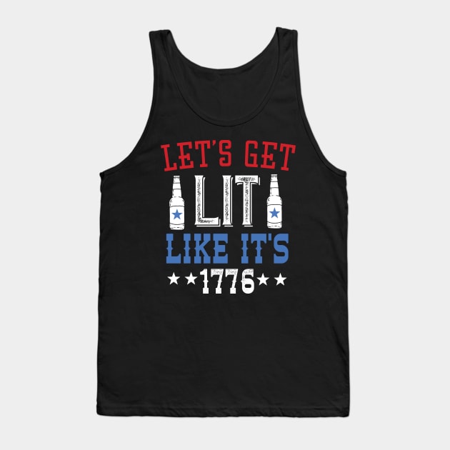 Let's Get Lit Like It's 1776 4th Of July Tank Top by Eugenex